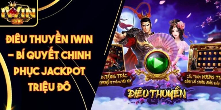 Điêu thuyền Iwin - Bí Quyết Chinh Phục Jackpot Triệu Đô 2 Điêu thuyền Iwin - Bí Quyết Chinh Phục Jackpot Triệu Đô