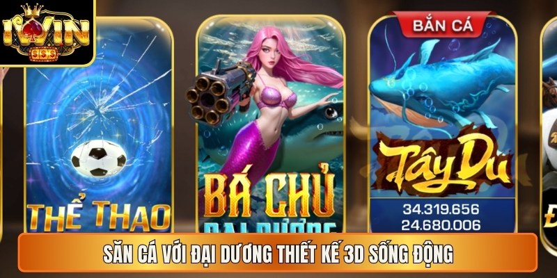 Iwin | Iwin Club | Tải Iwinclub - Cổng Game Bài Thượng Lưu 2026 15 Săn cá với đại dương thiết kế 3D sống động