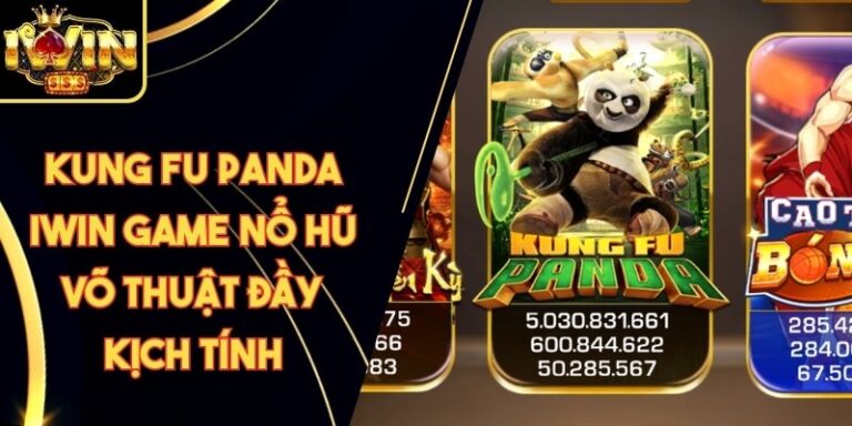 Kung Fu Panda Iwin Game Nổ Hũ Võ Thuật Đầy Kịch Tính 7 Kung Fu Panda Iwin Game Nổ Hũ Võ Thuật Đầy Kịch Tính